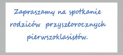 Spotkanie organizacyjno - informacyjne  z Rodzicami