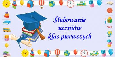 Uroczyste Ślubowanie Klas Pierwszych